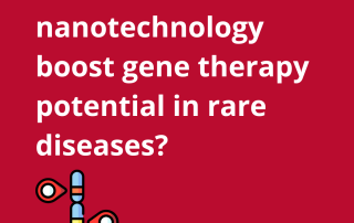 Nanotechnology is crucial in providing effective therapies to treat rare diseases.
